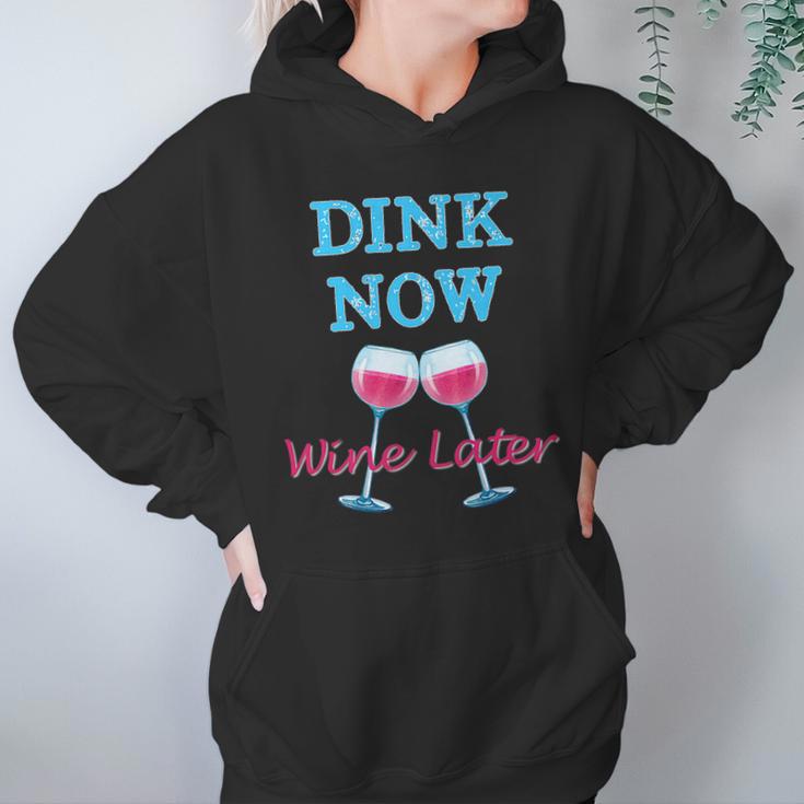 Dink Now Wine Later Funny Pickle Ball Player Gift Women Hoodie Gifts for Her