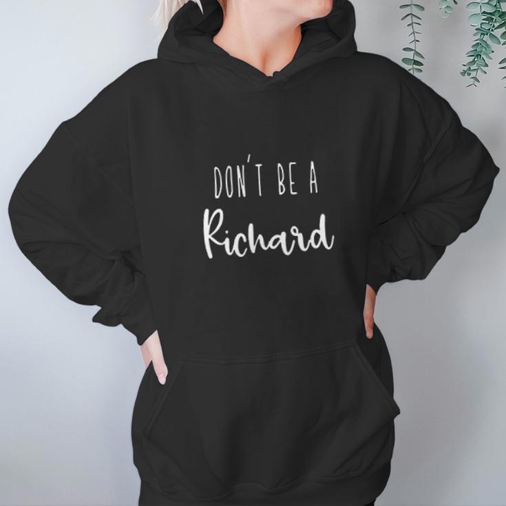 Womens Dont Be A Richard Dont Be A Dick Funny Sarcasm Women Hoodie Gifts for Her