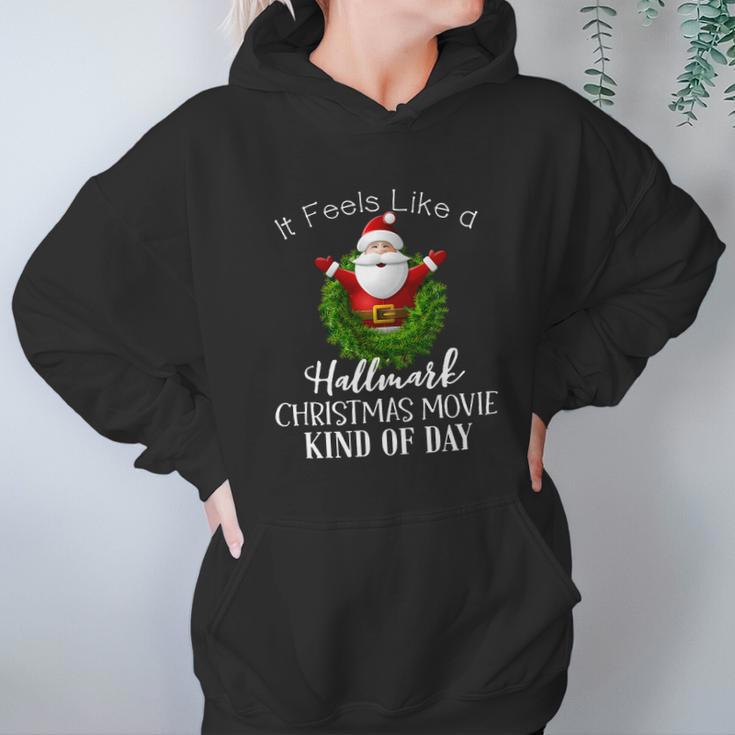 It Feels Like A Hallmark Movies Christmas Women Hoodie Gifts for Her