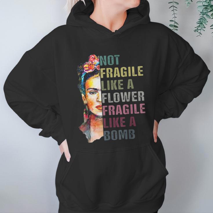 Frida Kahlo Not Fragile As A Flower Women Hoodie Gifts for Her