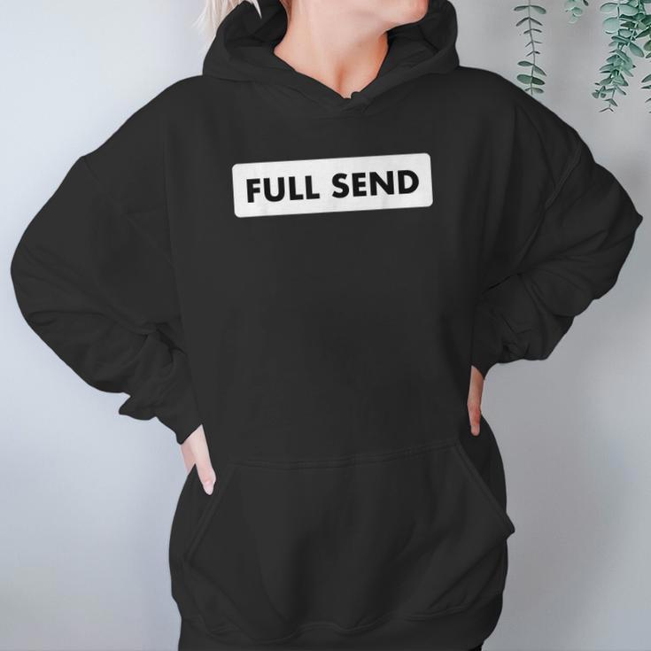 Full Send Funny Sarcastic Quote Women Hoodie Gifts for Her