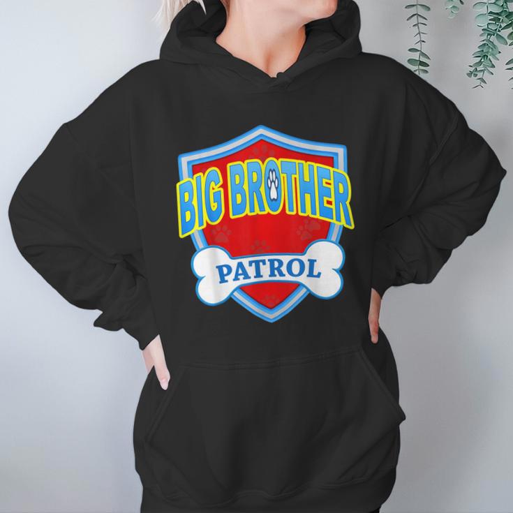 Funny Big Brother Patrol - Dog Mom Dad For Men Women Gift Women Hoodie Gifts for Her