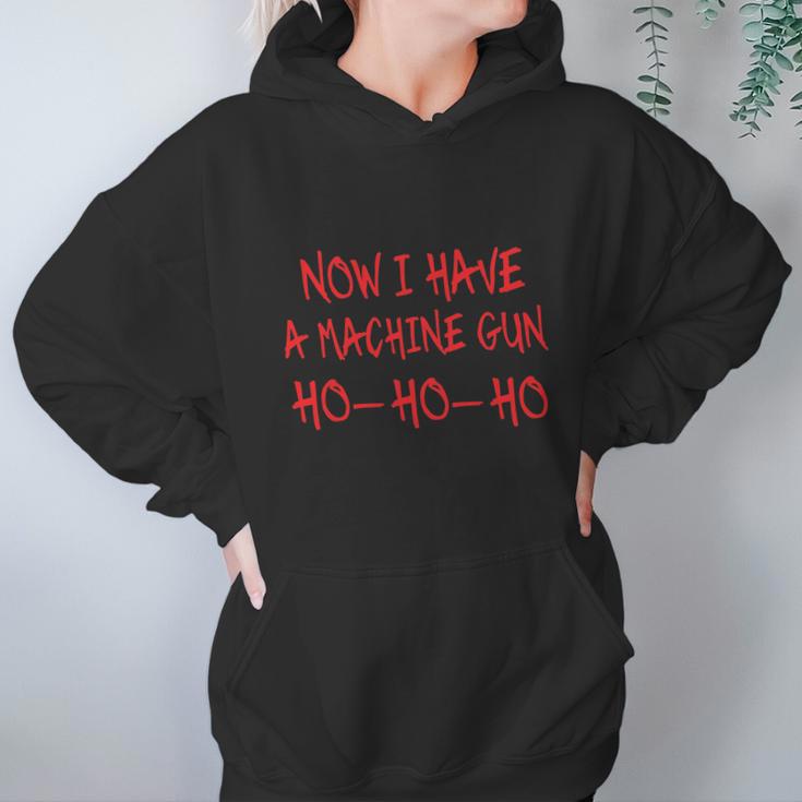 Funny Christmas Now I Have A Machine Gun Ho Ho Ho Women Hoodie Gifts for Her