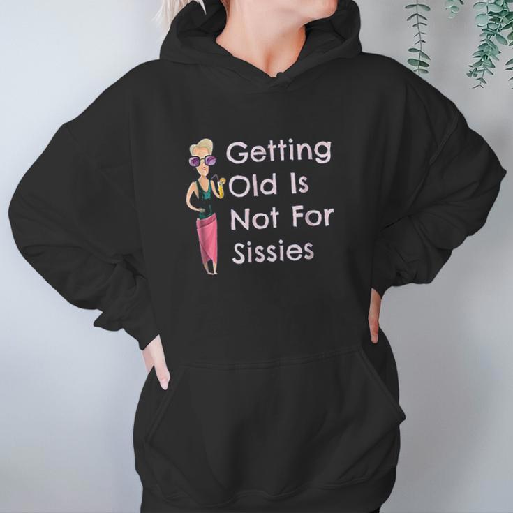 Funny Getting Old Is Not For Sissies Grandmother Women Hoodie Gifts for Her