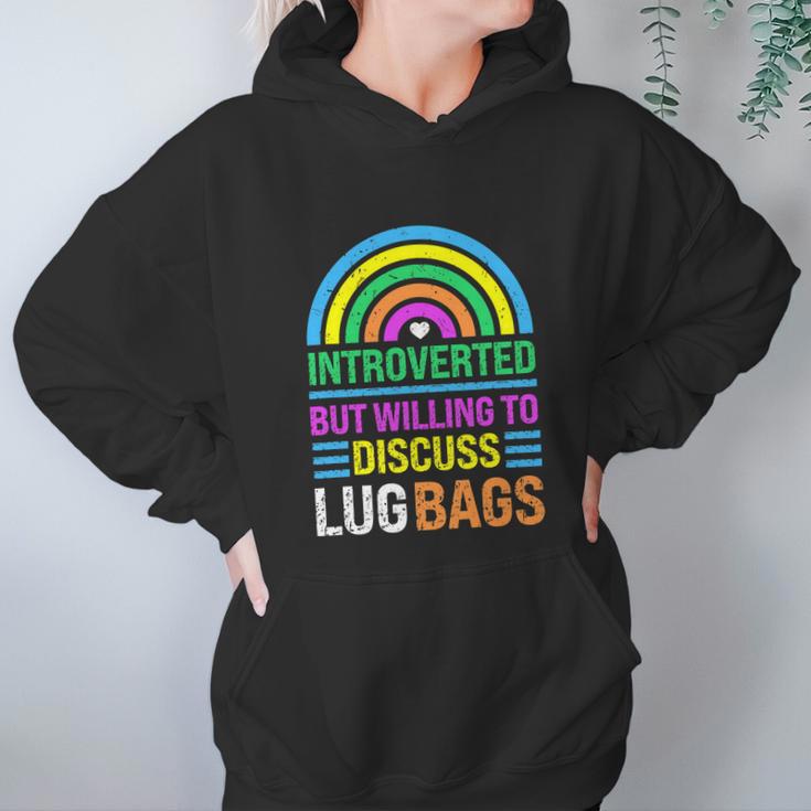 Funny Introverted But Willing To Discuss Lug Bags Rainbow Women Hoodie Gifts for Her