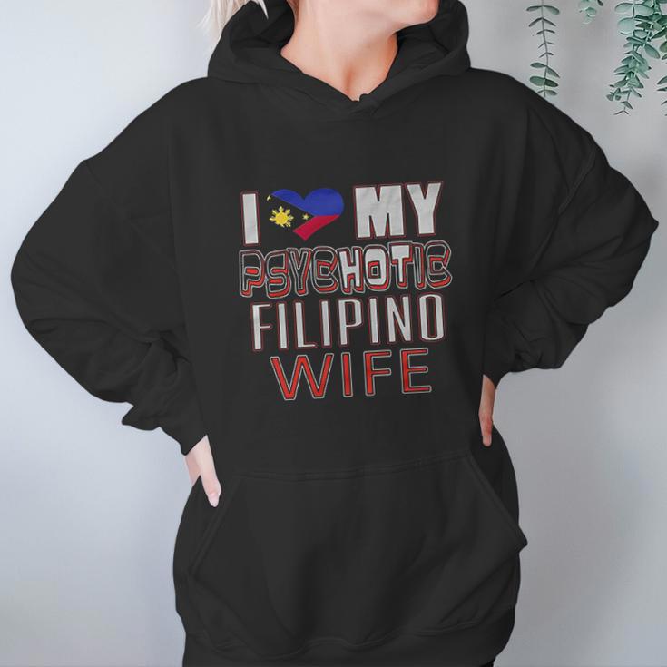 Funny I Love My Psychotic Filipino Wife Heritage Native Imigrant Women Hoodie Gifts for Her