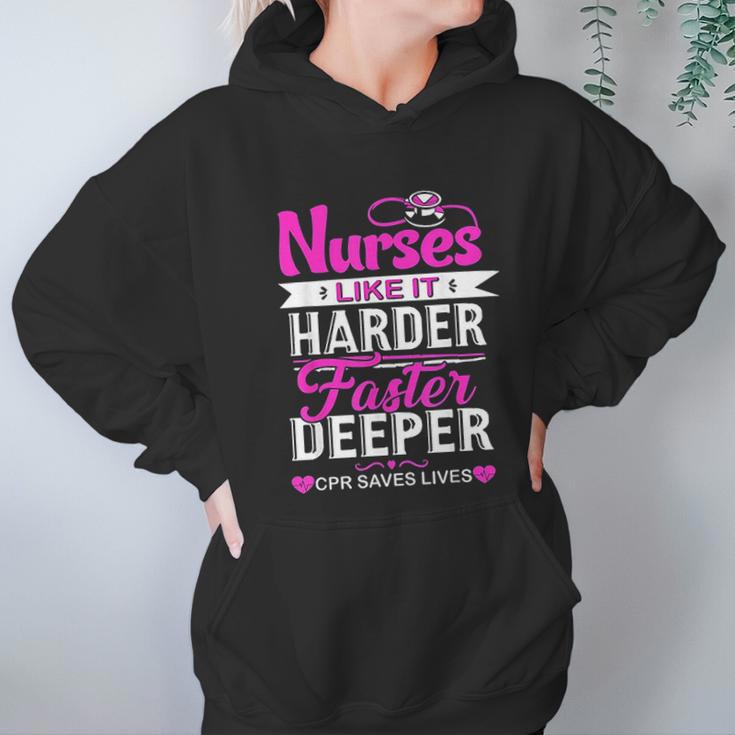 Funny Nurses Like It Harder Faster Deeper Cpr Saves Lives Women Hoodie Gifts for Her