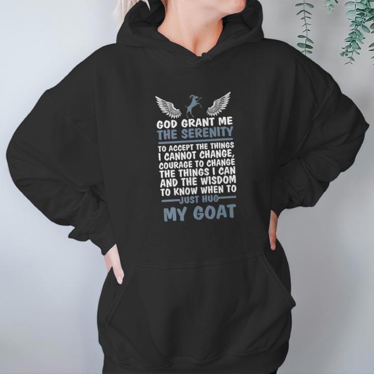 God Grant Me The Serenity Just Hug My Goat Goat Women Hoodie Gifts for Her