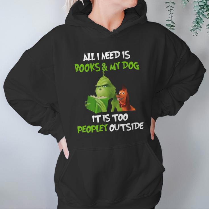 Grinch All I Need Is Books And My Dog It’S Too Peopley Outside Christmas Women Hoodie Gifts for Her