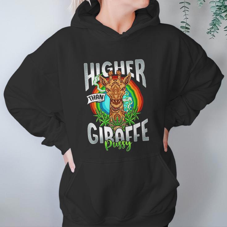 Higher Than Giraffe Pussy Funny Stoner 420 Pot Gift Women Hoodie Gifts for Her