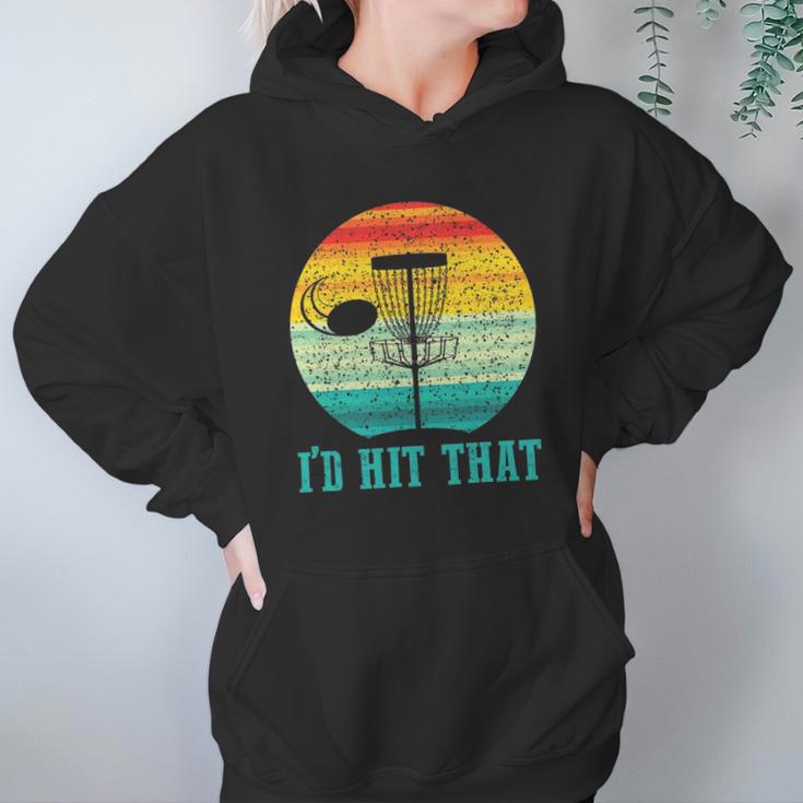 Id Hit That Funny Disc Golf Gifts For Frisbee Sports Lover Women Hoodie Gifts for Her