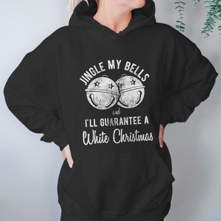 Jingle My Bells And Ill Guarante A White Christmas Women Hoodie Gifts for Her