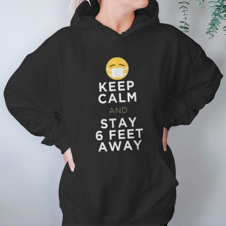 Keep Calm And Stay 6 Feet Away Funny Sarcastic Joke Social Distancing Women Hoodie Gifts for Her