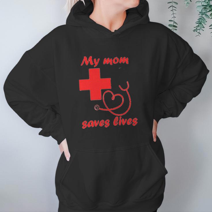 My Mom Saves Lives Doctor Nurse Beautiful Gift For Mom Women Hoodie Gifts for Her