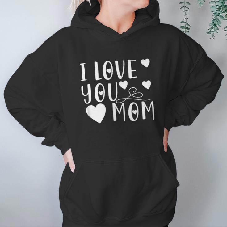 Mothers Day Gift I Love You Mom Cute Gift For Mother Women Hoodie Gifts for Her