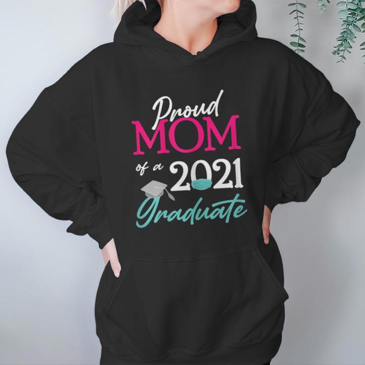 Womens Proud Mom Of A 2021 Graduate Face Mask 2021 And Cap Women Hoodie Gifts for Her