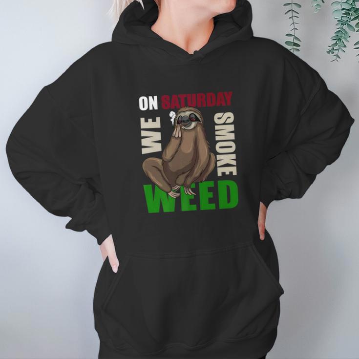 Sloth Stoner Saturday Marijuana Weed Ganja Gift Women Hoodie Gifts for Her