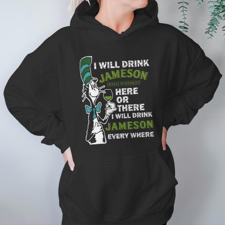 I Will Drink Jameson Irish Whiskey Here Or There Women Hoodie Gifts for Her