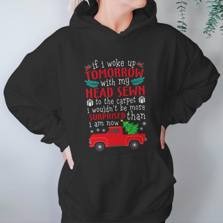 If I Woke Up Tomorrow With My Head Sewn To The Carpet Griswold Christmas Vacati Women Hoodie Gifts for Her