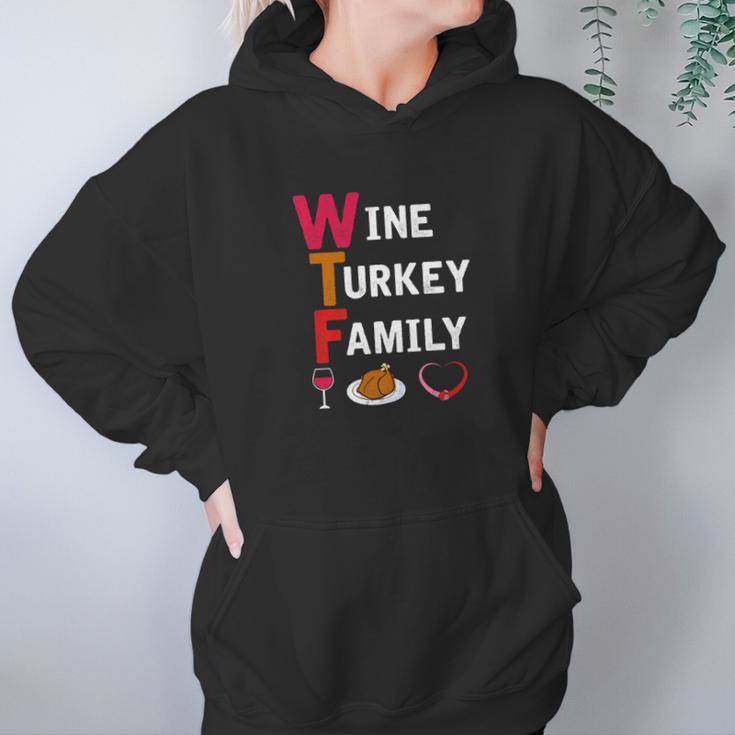 Wtf Wine Turkey Family Funny Thanksgiving Day Tee Women Hoodie Gifts for Her