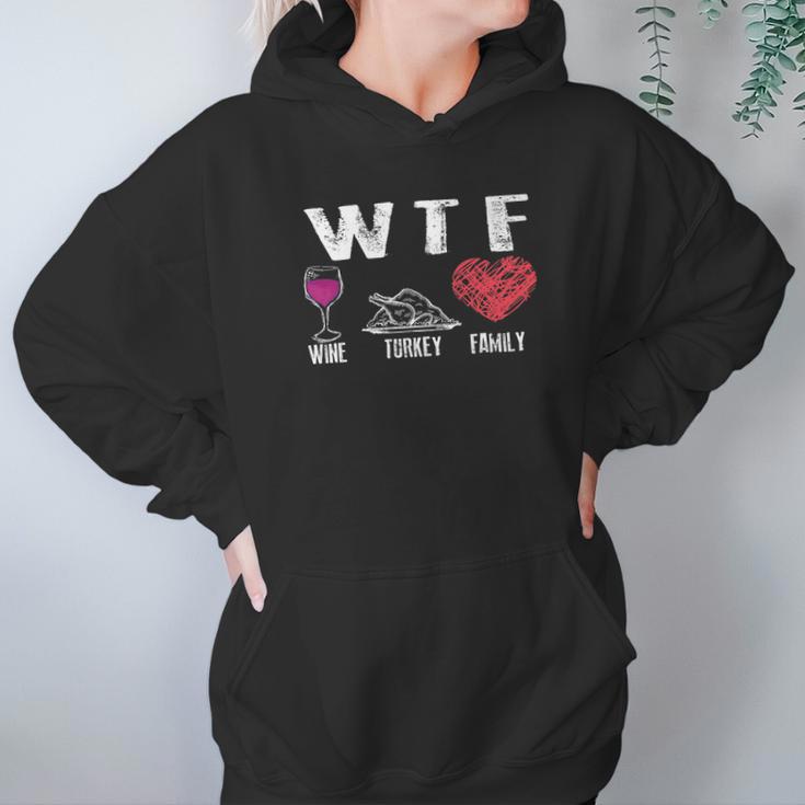 Wtf Wine Turkey Family Thanksgiving Cute Dinner Gift Women Hoodie Gifts for Her