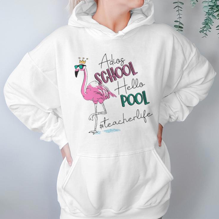 Adios School Hello Pool Flamingo Teacher Life Women Hoodie Gifts for Her