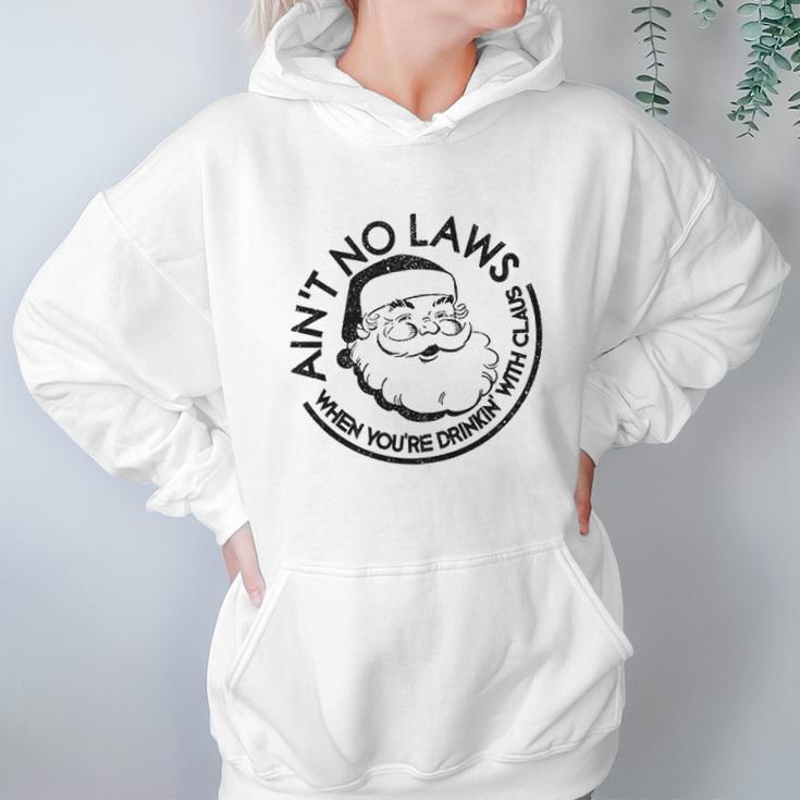 Aint No Laws When Youre Drinking With Claus Christmas Women Hoodie Gifts for Her