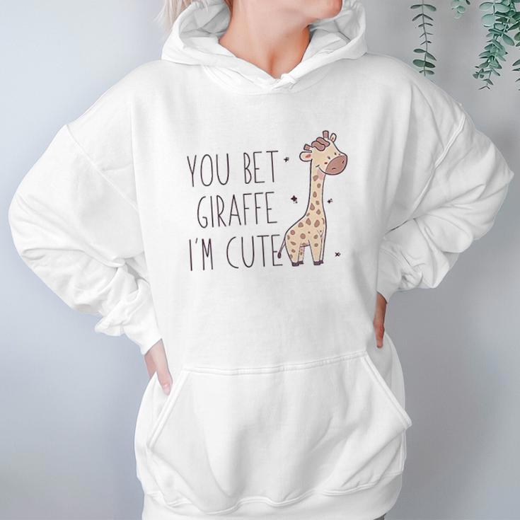 You Bet Giraffe Im Cute Sassy Women Hoodie Gifts for Her