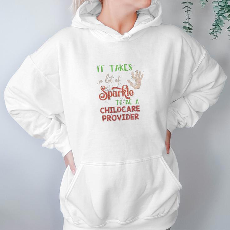 Christmas It Takes A Lot Of Sparkle To Be A Childcare Provider Women Hoodie Gifts for Her