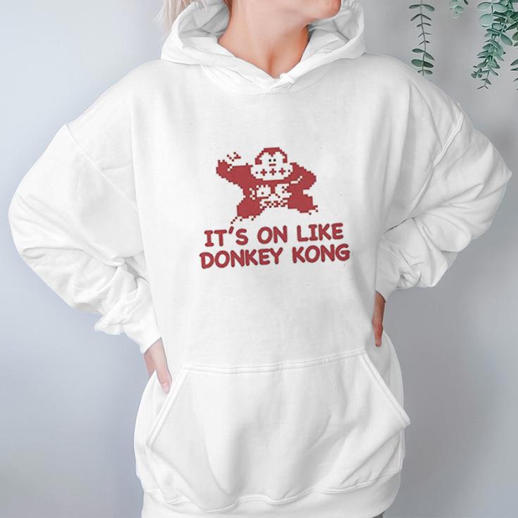 It Is On Like Donkey Kong Women Hoodie Gifts for Her