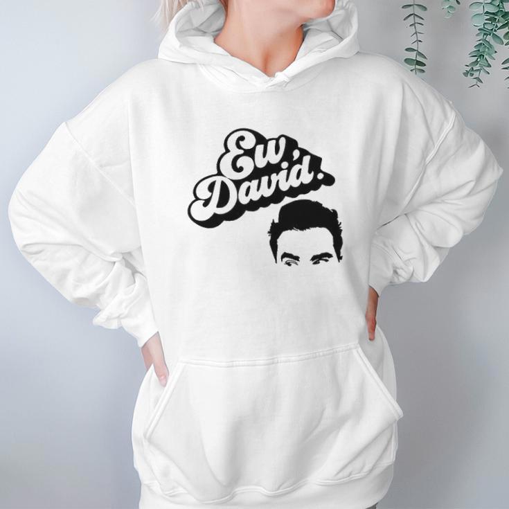 Ew David Tv Show Merchandise For Men And Women Women Hoodie Gifts for Her