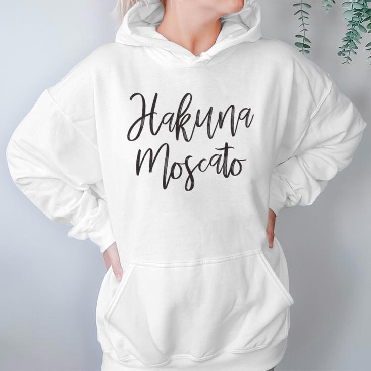 Hakuna Moscato Wine Lover Funny Drinking Women Hoodie Gifts for Her