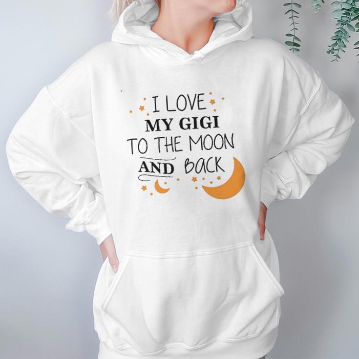 I Love My Gigi To The Moon And Back Infant Creeper Women Hoodie Gifts for Her