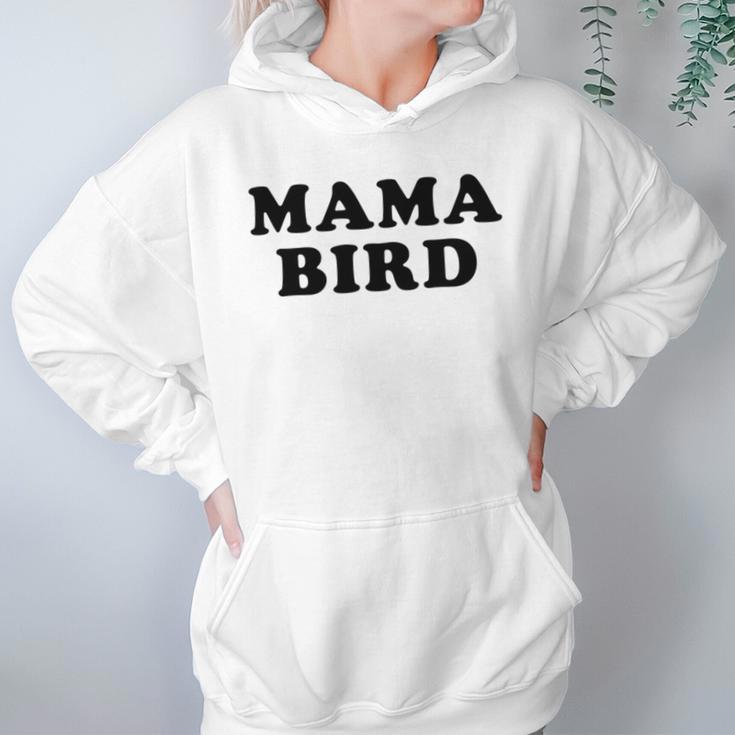 Women Mama Bird Funny S For Mom Women Hoodie Gifts for Her