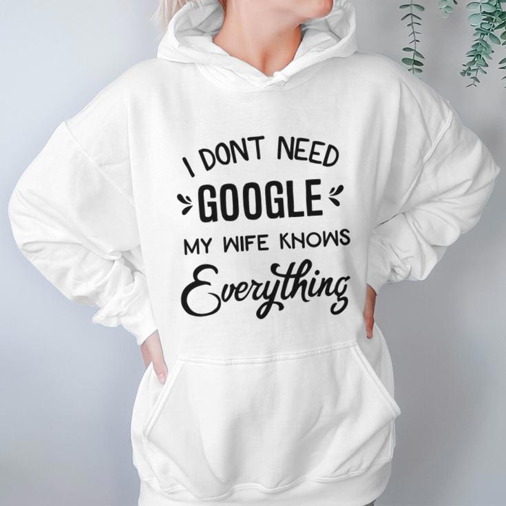 Mens I Dont Need Google My Wife Knows Everything Women Hoodie Gifts for Her