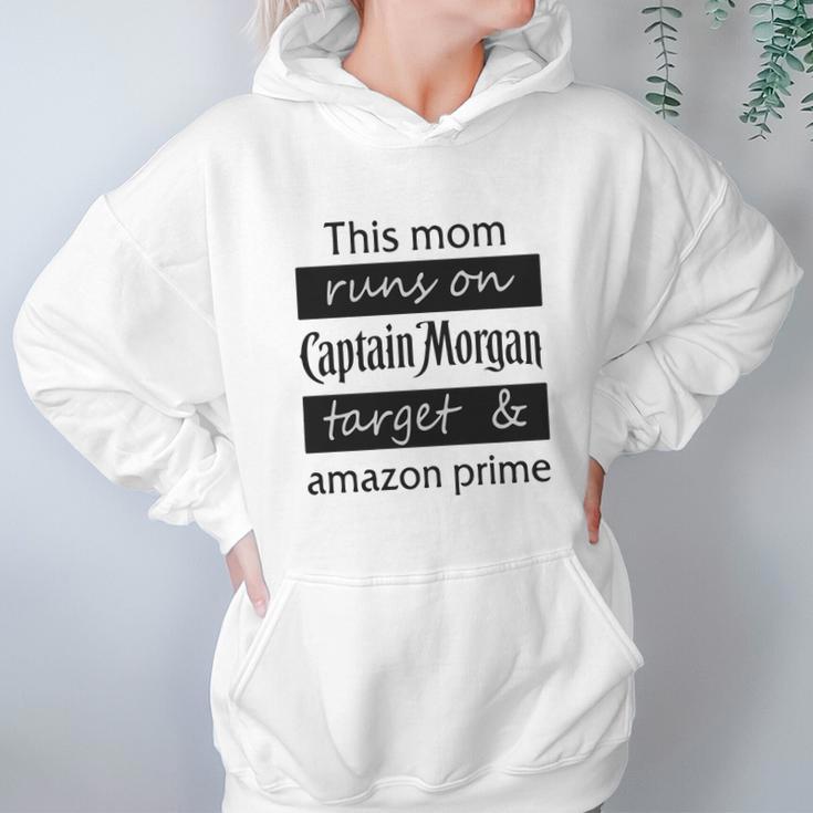 This Mom Runs On Captain Morgan Target And Amazon Prime Women Hoodie Gifts for Her