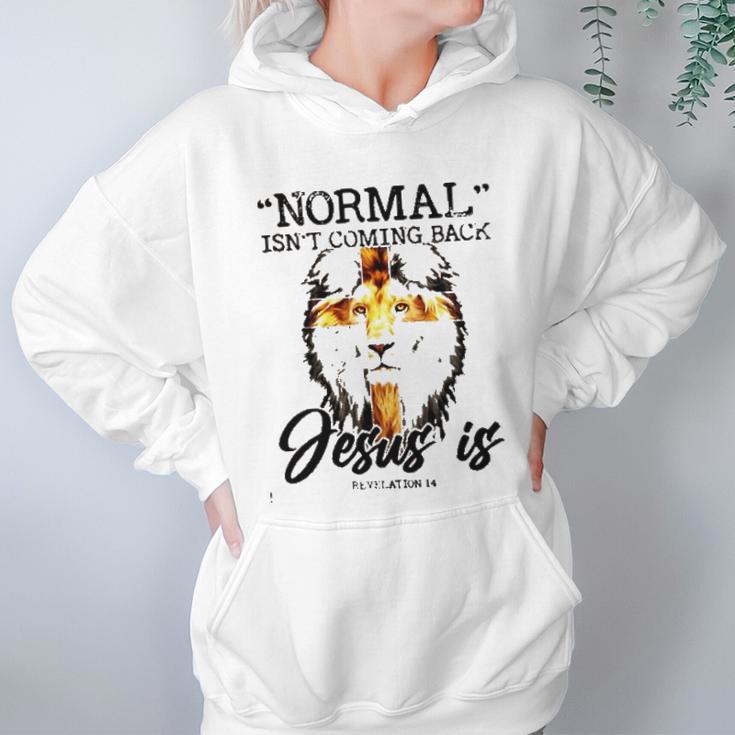 Normal Isnt Coming Back Jesus Is Revelation New Style Women Hoodie Gifts for Her