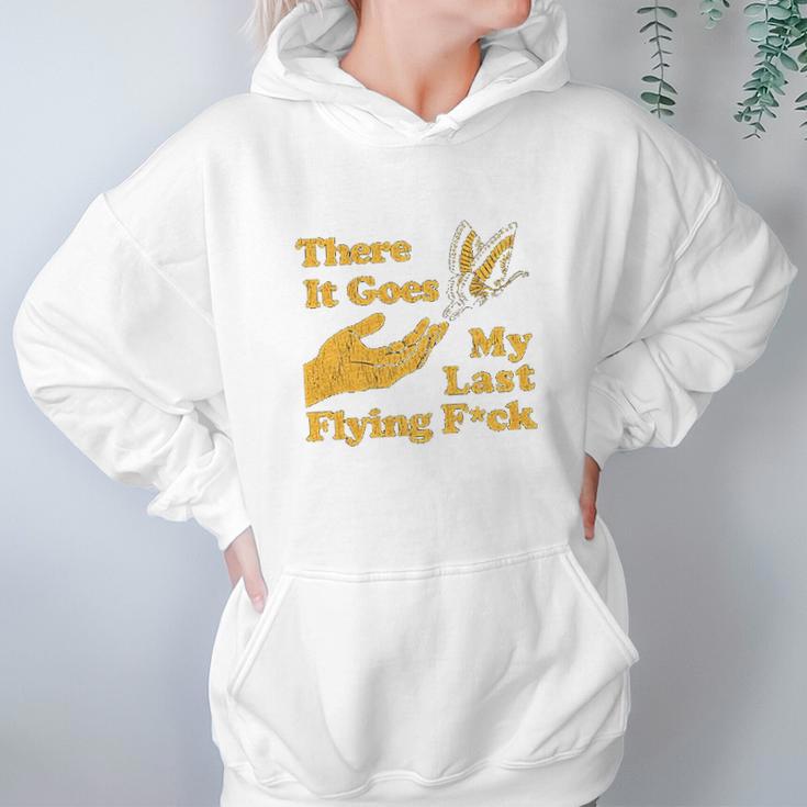 Womens There Goes My Last Flying Fuk Women Hoodie Gifts for Her