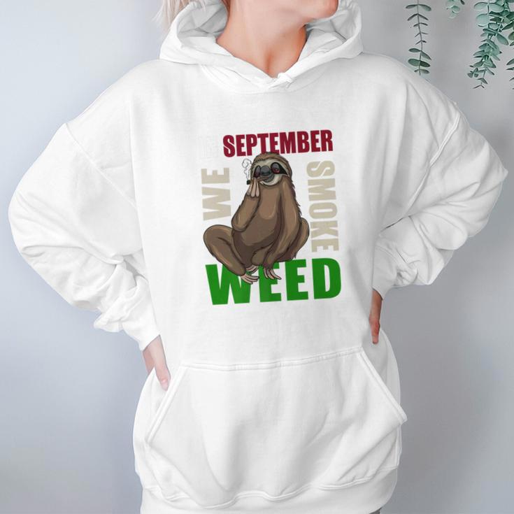 Sloth Stoner September Marijuana Weed Ganja Gift Women Hoodie Gifts for Her