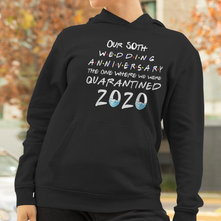 Our 50Th Wedding Anniversary The One Where Quarantined 2020 Women Hoodie Gifts for Women