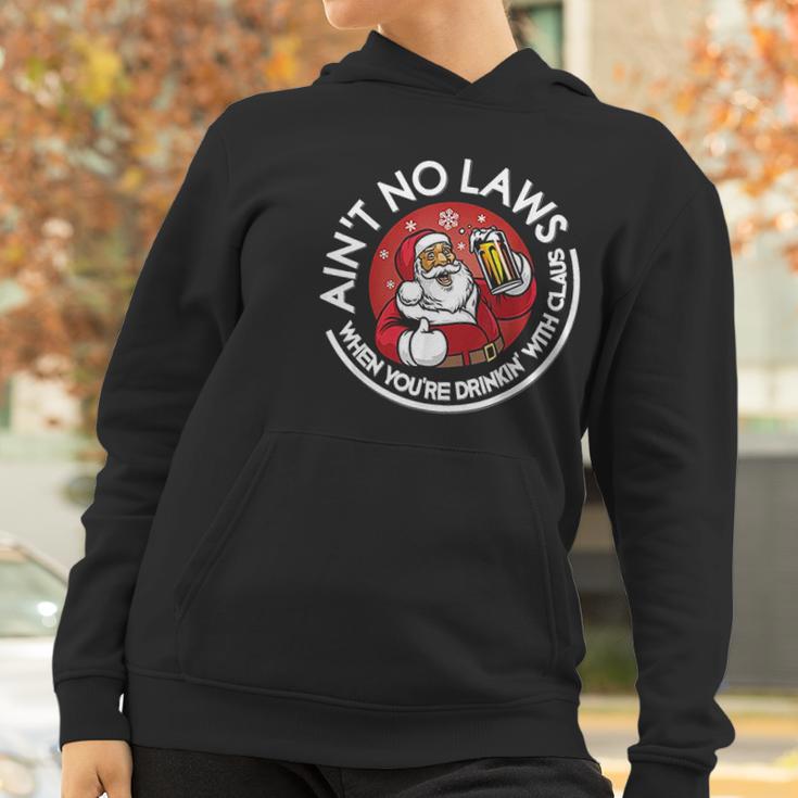 Aint No Laws When You Are Drinking With Claus Christmas Santa Women Hoodie Gifts for Women