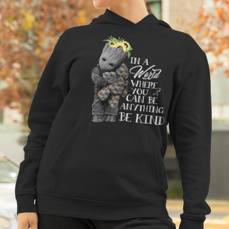 Baby Groot Hug Bear Autism In A World Where You Can Be Anything Be Kind Women Hoodie Gifts for Women