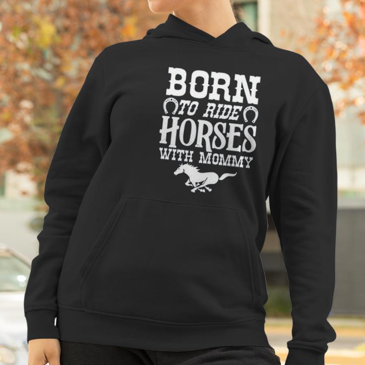 Born To Ride Horses With Mommy Baby Bodysuit One Piece Romper Or Toddler Women Hoodie Gifts for Women