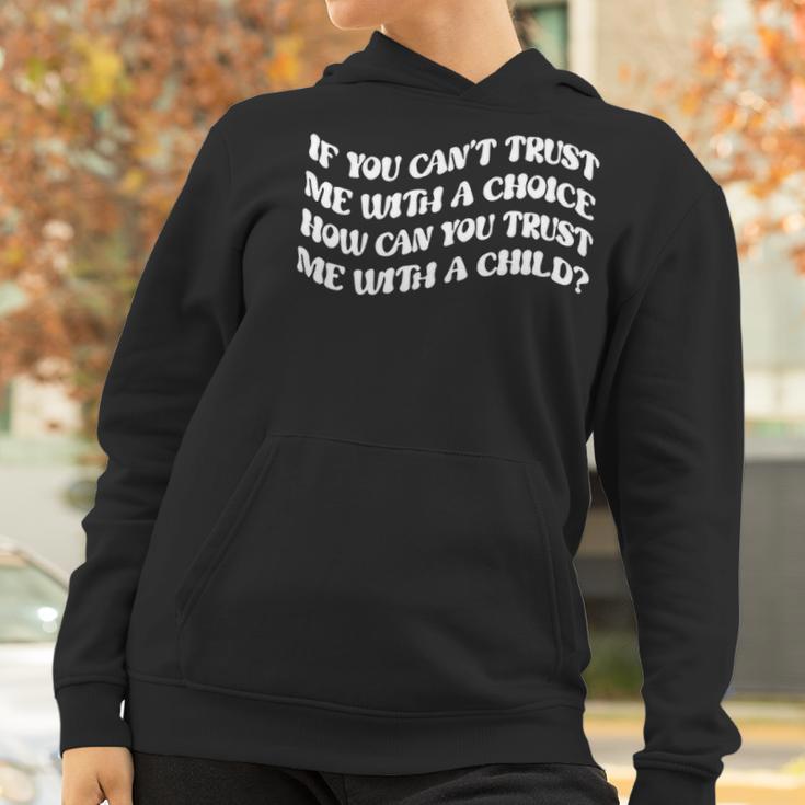 If You Cant Trust Me Feminist Women Power Women Rights Stop Abortion Ban Womens Rights Women Hoodie Gifts for Women