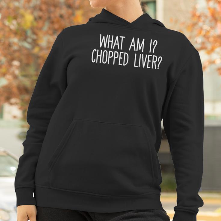 Womens What Am I Chopped Liver Funny Sarcastic Saying V-Neck Women Hoodie Gifts for Women