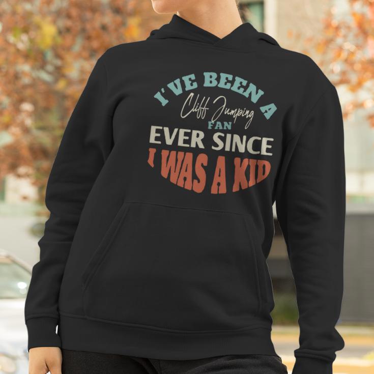 I Have Been A Cliff Jumping Fan Ever Since I Was A Kid Sport Lovers Women Hoodie Gifts for Women