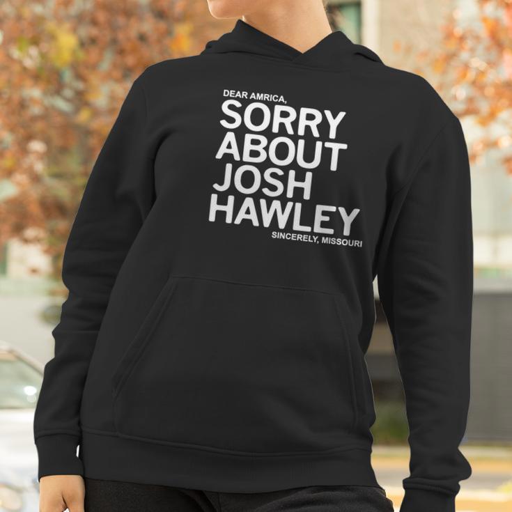 Dear America Sorry About Josh Hawley Sincerely Missouri Women Hoodie Gifts for Women