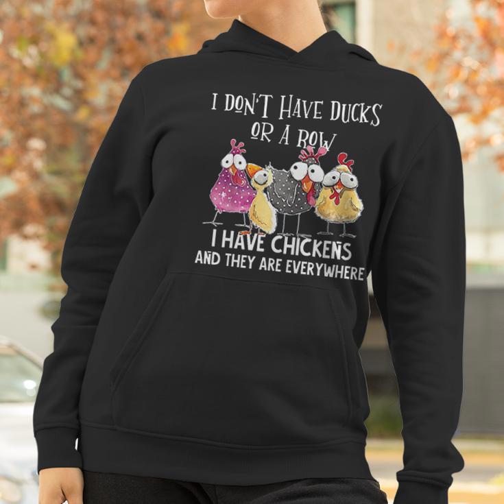 I Dont Have Ducks Or A Row I Have Chickens Are Everywhere Women Hoodie Gifts for Women