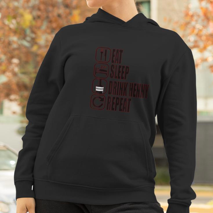 Eat Sleep Drink Henny Repeat Mens And Womens Women Hoodie Gifts for Women