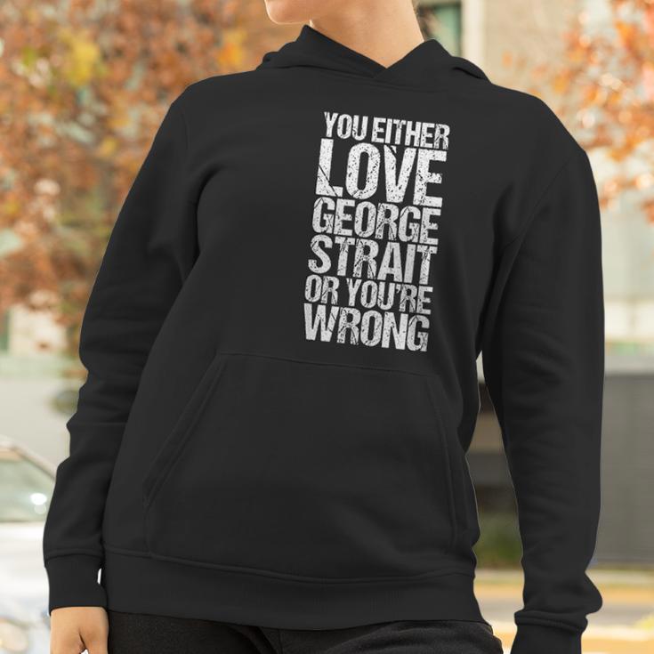 You Either George Love Strait Or You Wrong V2 Men Women T-Shirt Graphic Print Casual Unisex Tee Women Hoodie Gifts for Women